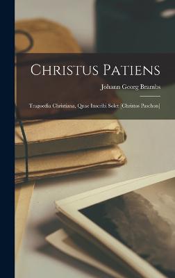 Christus Patiens; tragoedia christiana, quae inscribi solet [christos paschon]