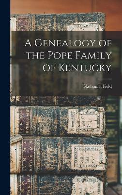A Genealogy of the Pope Family of Kentucky
