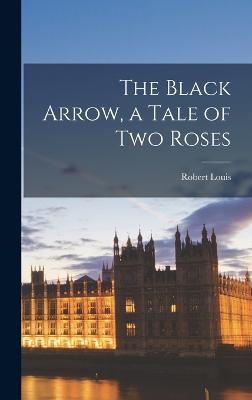 The Black Arrow, a Tale of Two Roses