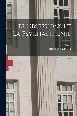 Les Obsessions Et La Psychasthénie