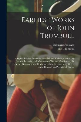 Earliest Works of John Trumbull