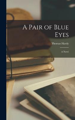 A Pair of Blue Eyes; a Novel