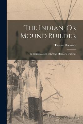 The Indian, Or Mound Builder