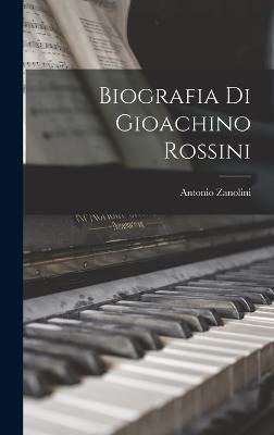 Biografia Di Gioachino Rossini