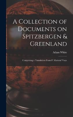 A Collection of Documents on Spitzbergen & Greenland
