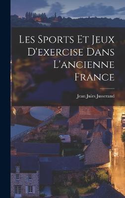 Les Sports Et Jeux D'exercise Dans L'ancienne France