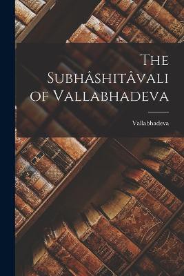 The Subh�shit�vali of Vallabhadeva