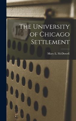 The University of Chicago Settlement