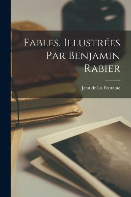 Fables. Illustrées par Benjamin Rabier