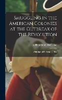 Smuggling in the American Colonies at the Outbreak of the Revolution