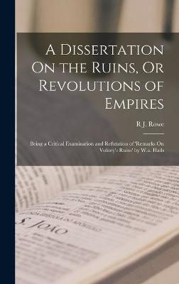 A Dissertation On the Ruins, Or Revolutions of Empires