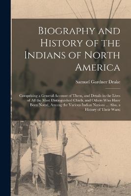 Biography and History of the Indians of North America
