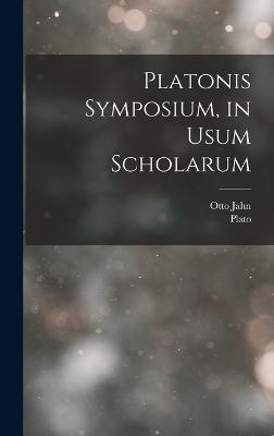 Platonis Symposium, in Usum Scholarum