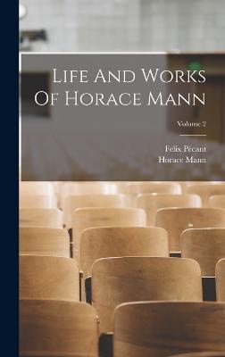 Life And Works Of Horace Mann; Volume 2