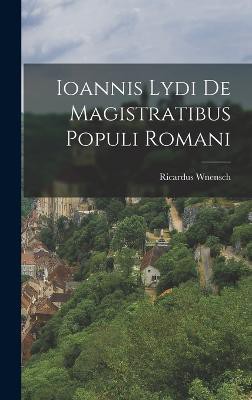 Ioannis Lydi De Magistratibus Populi Romani