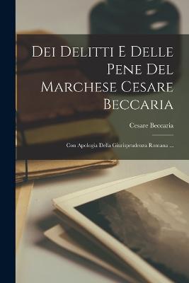 Dei Delitti E Delle Pene Del Marchese Cesare Beccaria