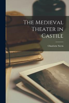 The Medieval Theater in Castile
