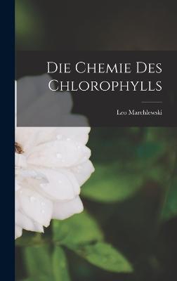 Die Chemie des Chlorophylls