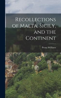 And the Continent Recollections of Malta, Sicily