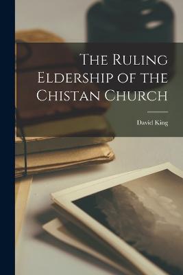The Ruling Eldership of the Chistan Church