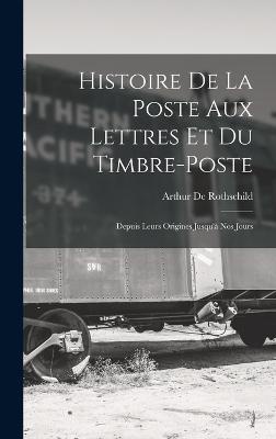Histoire De La Poste Aux Lettres Et Du Timbre-Poste