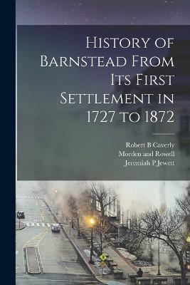 History of Barnstead From its First Settlement in 1727 to 1872
