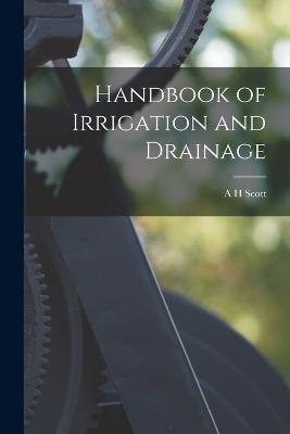Handbook of Irrigation and Drainage