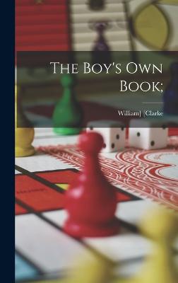 The Boy's Own Book;