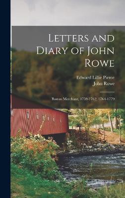 Letters and Diary of John Rowe