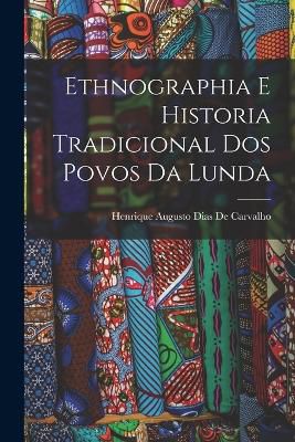 Ethnographia E Historia Tradicional Dos Povos Da Lunda