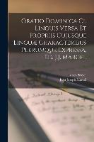 Oratio Dominica Cl Linguis Versa Et Propriis Cujusque Linguæ Characteribus Plerumque Expressa, Ed. J.J. Marcel