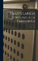 Chartularium Universitatis Parisiensis; Volume 4