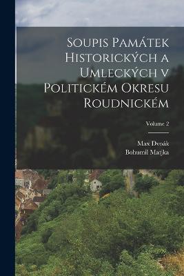 Soupis památek historických a umleckých v politickém okresu Roudnickém; Volume 2