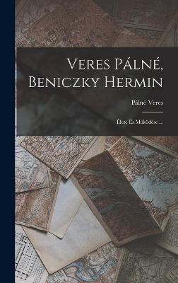 Veres Pálné, Beniczky Hermin