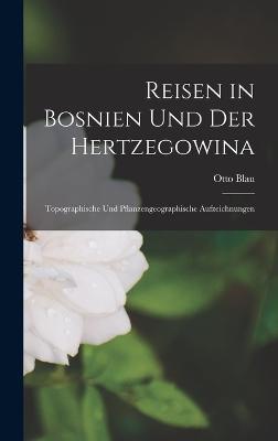 Reisen in Bosnien Und Der Hertzegowina