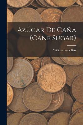 Azúcar De Caña (Cane Sugar)