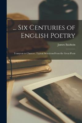 ... Six Centuries of English Poetry
