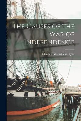 The Causes of the war of Independence