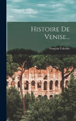 Histoire De Venise...