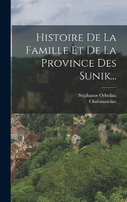 Histoire De La Famille Et De La Province Des Sunik...