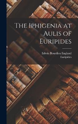 The Iphigenia at Aulis of Euripides