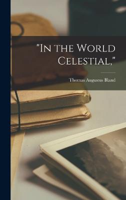 "In the World Celestial,"