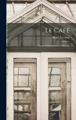 Le Café: Culture-Manipulation, Production