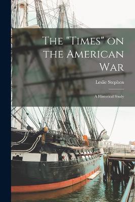 The "Times" on the American War