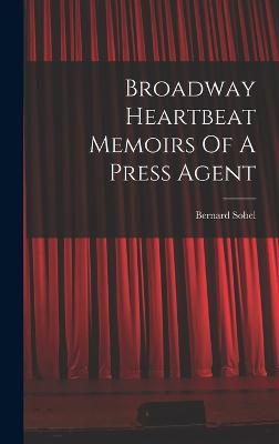 Broadway Heartbeat Memoirs Of A Press Agent