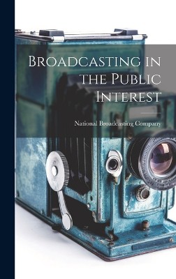 Broadcasting in the Public Interest [microform]