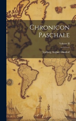 Chronicon Paschale; Volume II