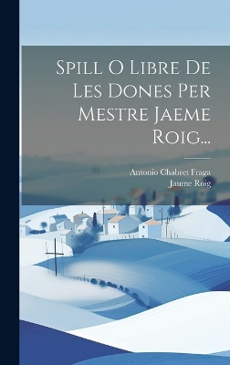 Spill O Libre De Les Dones Per Mestre Jaeme Roig...