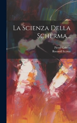 La Scienza Della Scherma...
