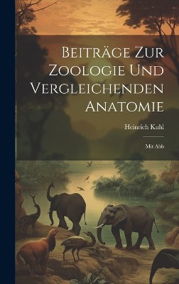 Beiträge Zur Zoologie Und Vergleichenden Anatomie